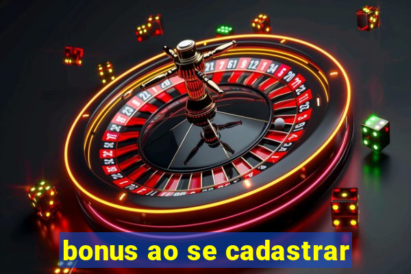 bonus ao se cadastrar